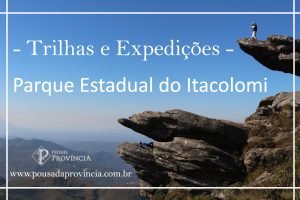Trilhas e Expedições do Parque Estadual do Itacolomi